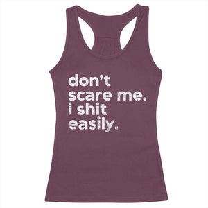Funny Sarcastic Quote Racerback Tank Top Don't Scare Me I Shit Easily Retro Minimalism TS02 Maroon Print Your Wear