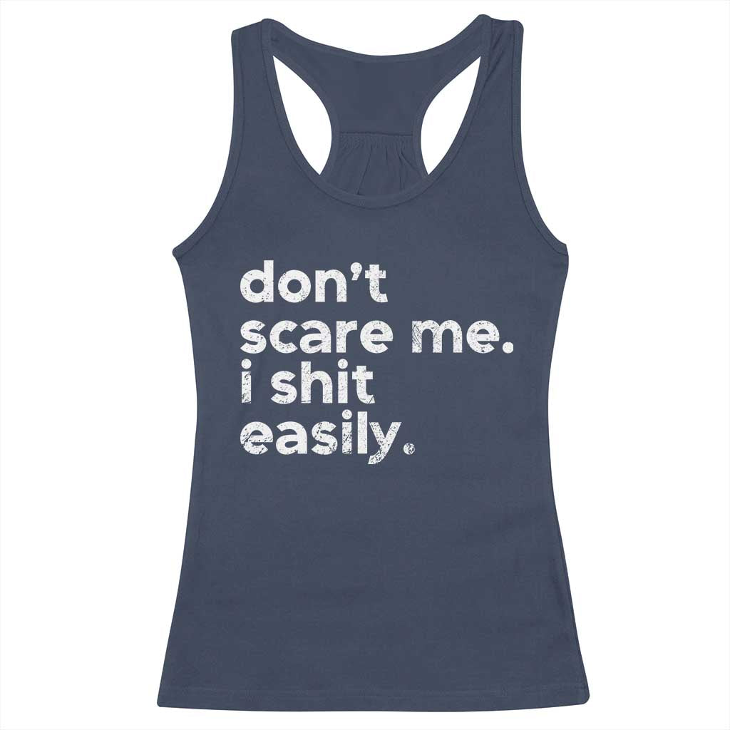 Funny Sarcastic Quote Racerback Tank Top Don't Scare Me I Shit Easily Retro Minimalism TS02 Navy Print Your Wear