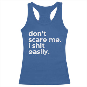 Funny Sarcastic Quote Racerback Tank Top Don't Scare Me I Shit Easily Retro Minimalism TS02 Royal Blue Print Your Wear