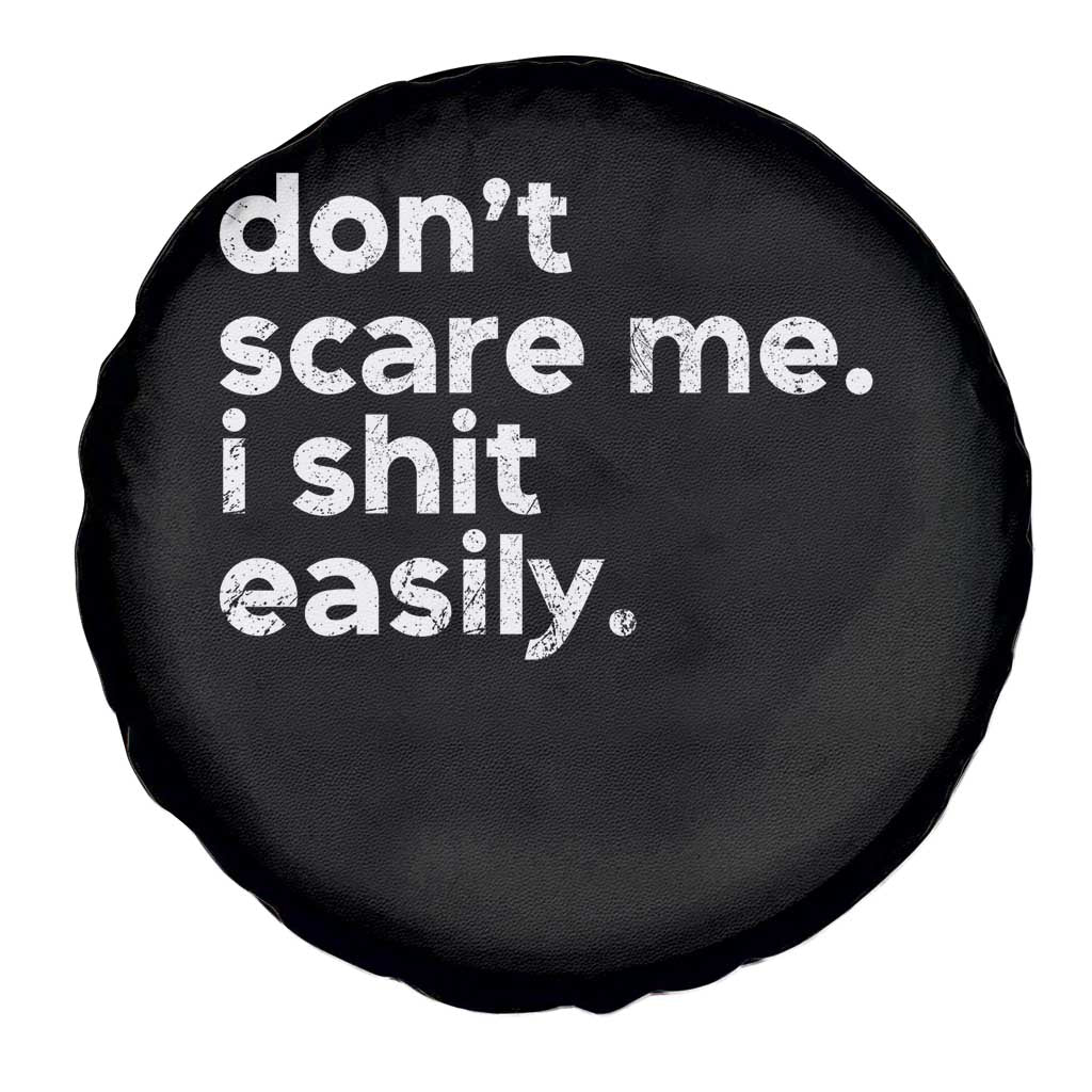 Funny Sarcastic Quote Spare Tire Cover Don't Scare Me I Shit Easily Retro Minimalism TS02 Print Your Wear