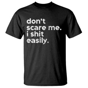 Funny Sarcastic Quote T Shirt Don't Scare Me I Shit Easily Retro Minimalism TS02 Black Print Your Wear
