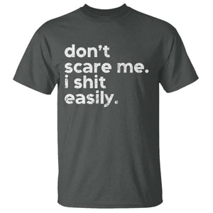 Funny Sarcastic Quote T Shirt Don't Scare Me I Shit Easily Retro Minimalism TS02 Dark Heather Print Your Wear