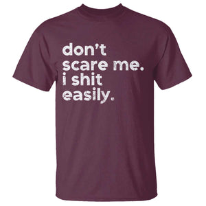 Funny Sarcastic Quote T Shirt Don't Scare Me I Shit Easily Retro Minimalism TS02 Maroon Print Your Wear