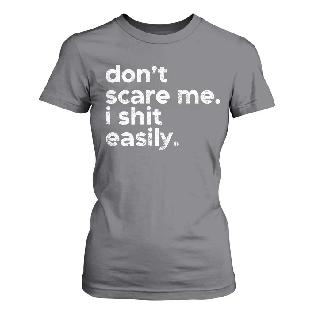 Funny Sarcastic Quote T Shirt For Women Don't Scare Me I Shit Easily Retro Minimalism TS02 Charcoal Print Your Wear