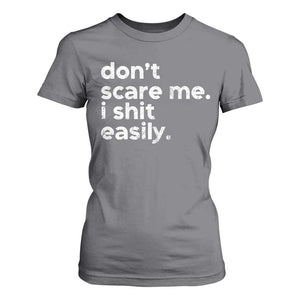 Funny Sarcastic Quote T Shirt For Women Don't Scare Me I Shit Easily Retro Minimalism TS02 Charcoal Print Your Wear
