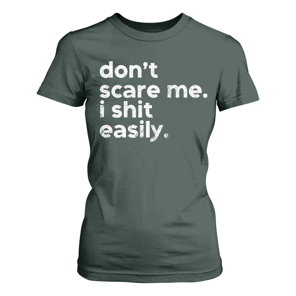 Funny Sarcastic Quote T Shirt For Women Don't Scare Me I Shit Easily Retro Minimalism TS02 Dark Forest Green Print Your Wear