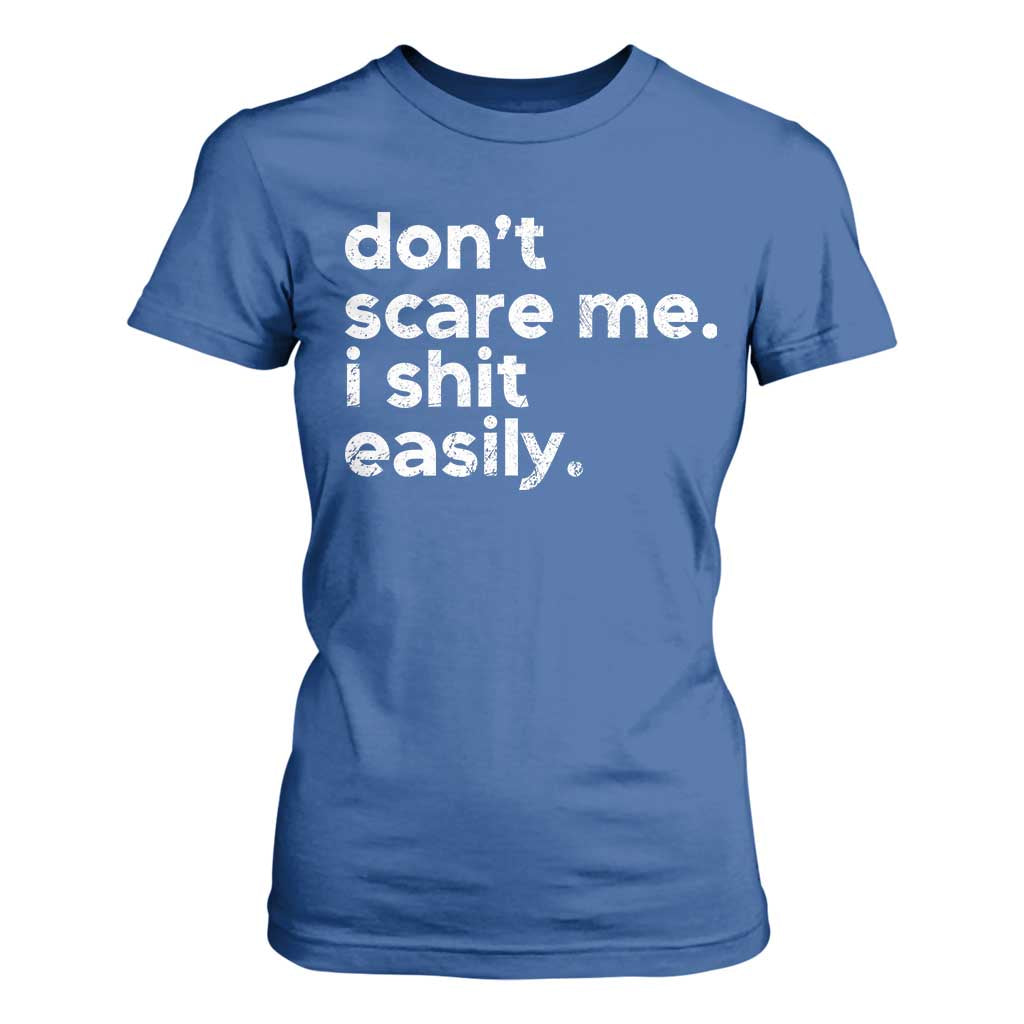 Funny Sarcastic Quote T Shirt For Women Don't Scare Me I Shit Easily Retro Minimalism TS02 Royal Blue Print Your Wear