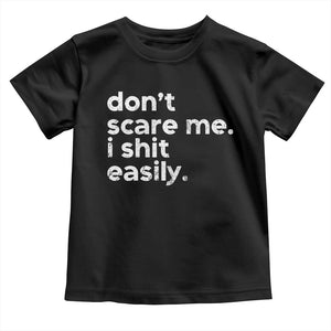 Funny Sarcastic Quote Toddler T Shirt Don't Scare Me I Shit Easily Retro Minimalism TS02 Black Print Your Wear