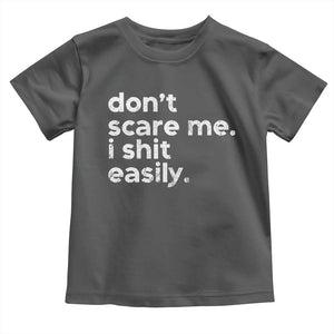 Funny Sarcastic Quote Toddler T Shirt Don't Scare Me I Shit Easily Retro Minimalism TS02 Dark Heather Print Your Wear