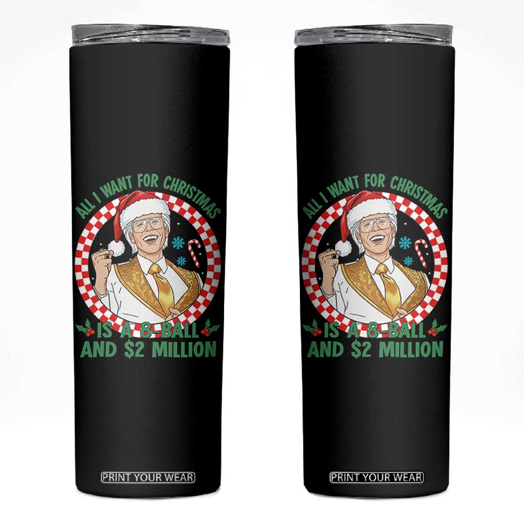 Funny Christmas Wish Billy Meme Skinny Tumbler A 8 Ball and 2 Million Dollars Baby Uncle Santa Hat TS02 Black Print Your Wear