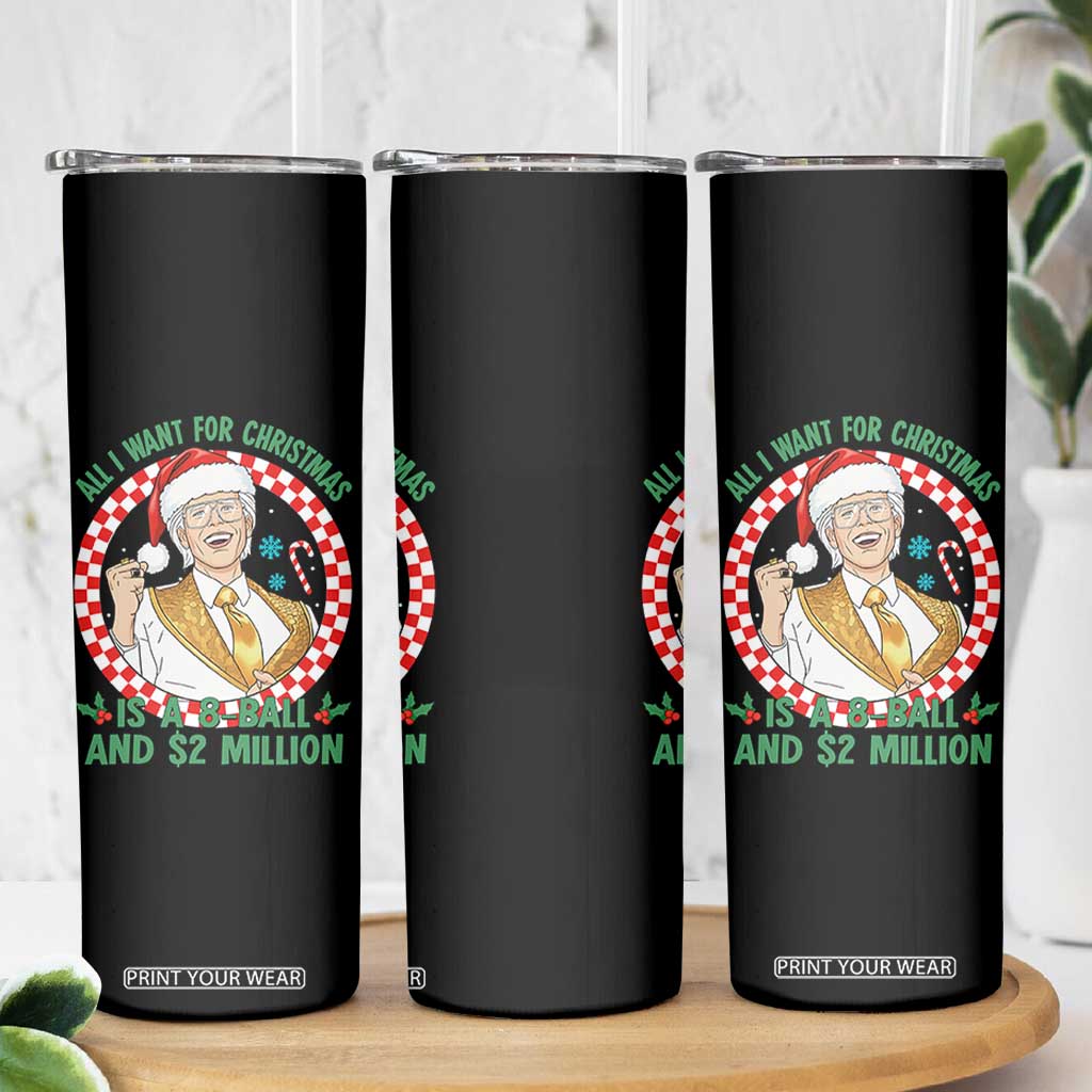 Funny Christmas Wish Billy Meme Skinny Tumbler A 8 Ball and 2 Million Dollars Baby Uncle Santa Hat TS02 Print Your Wear