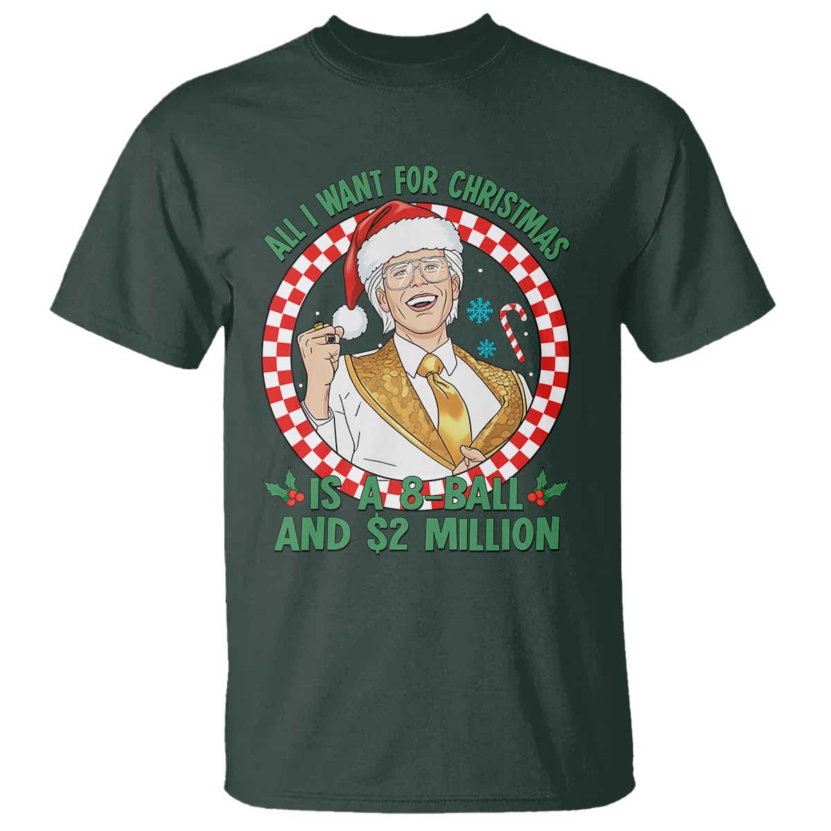 Funny Christmas Wish Billy Meme T Shirt A 8 Ball and 2 Million Dollars Baby Uncle Santa Hat TS02 Dark Forest Green Print Your Wear