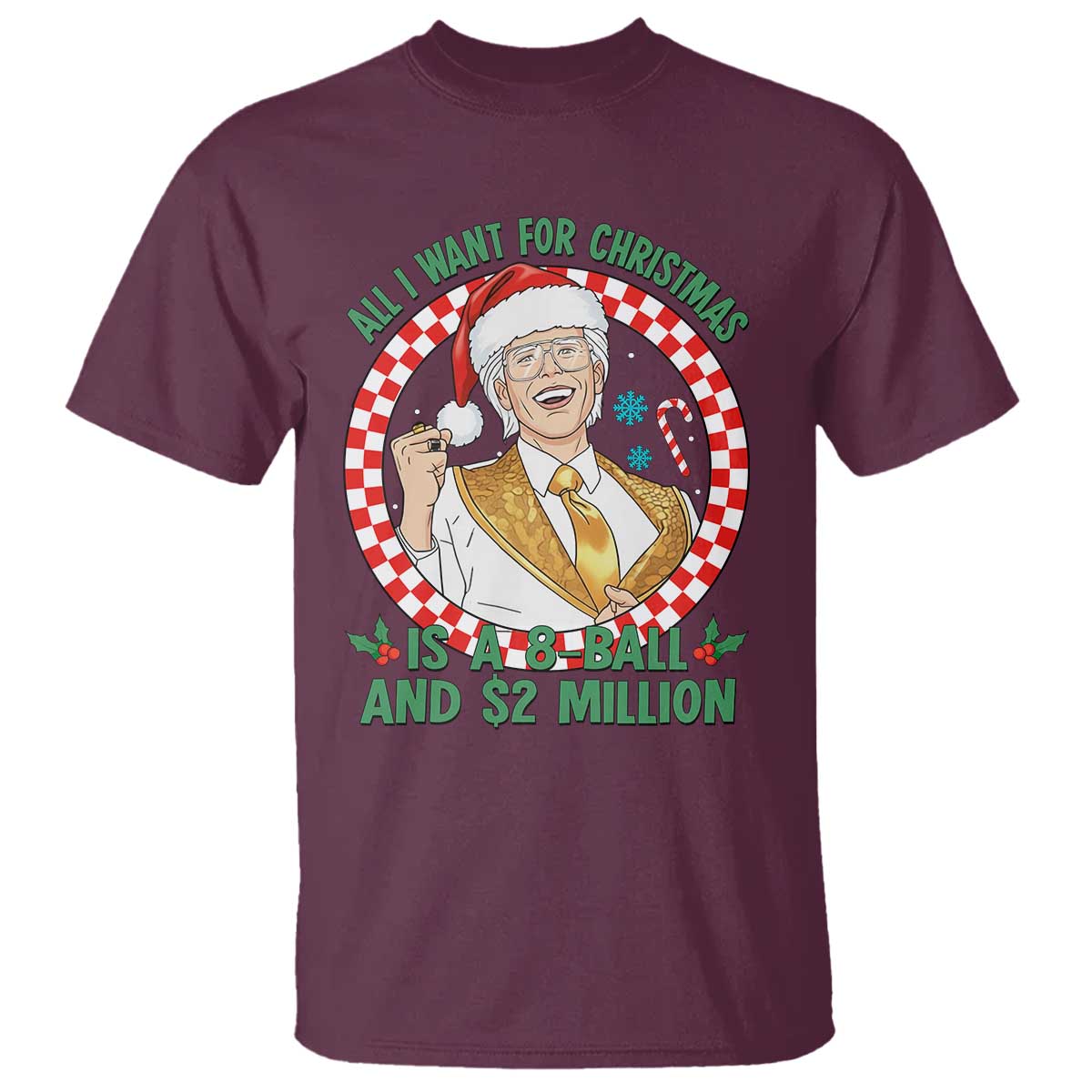 Funny Christmas Wish Billy Meme T Shirt A 8 Ball and 2 Million Dollars Baby Uncle Santa Hat TS02 Maroon Print Your Wear