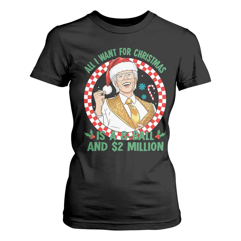 Funny Christmas Wish Billy Meme T Shirt For Women A 8 Ball and 2 Million Dollars Baby Uncle Santa Hat TS02 Black Print Your Wear