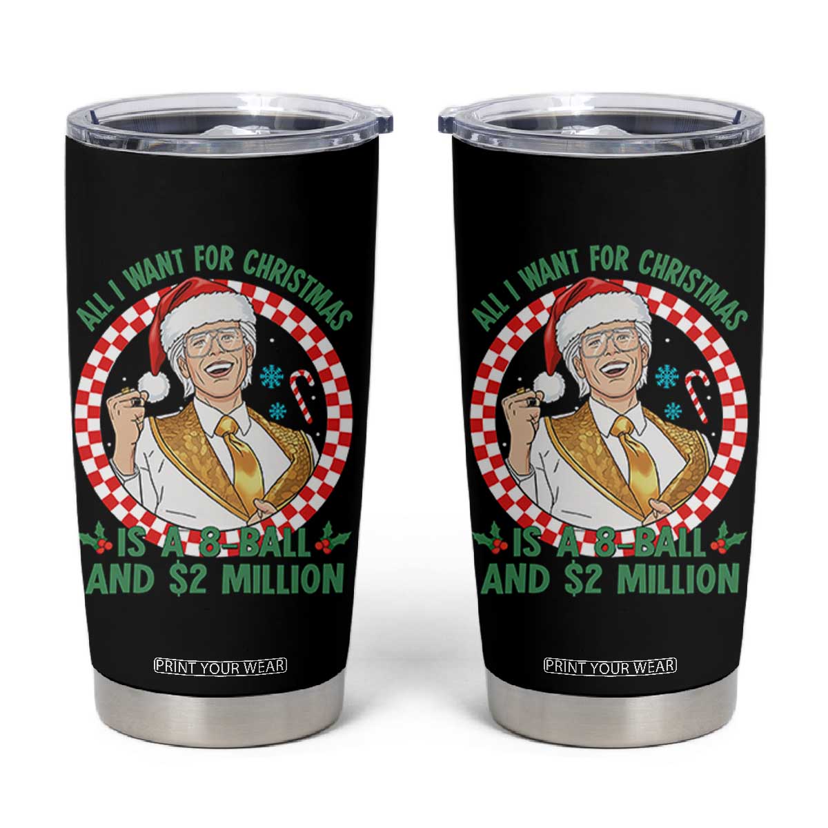 Funny Christmas Wish Billy Meme Tumbler Cup A 8 Ball and 2 Million Dollars Baby Uncle Santa Hat TS02 Black Print Your Wear