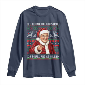 Funny Christmas Wish Billy Meme Long Sleeve Shirt A 8 Ball and 2 Million Dollars Baby Uncle Cosplay Santa TS02 Navy Print Your Wear
