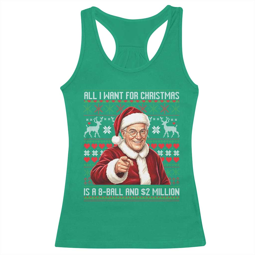 Funny Christmas Wish Billy Meme Racerback Tank Top A 8 Ball and 2 Million Dollars Baby Uncle Cosplay Santa TS02 Irish Green Print Your Wear