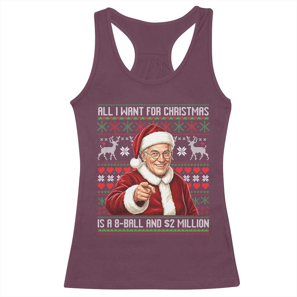 Funny Christmas Wish Billy Meme Racerback Tank Top A 8 Ball and 2 Million Dollars Baby Uncle Cosplay Santa TS02 Maroon Print Your Wear