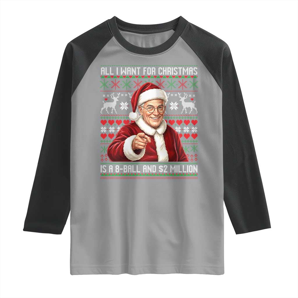 Funny Christmas Wish Billy Meme Raglan Shirt A 8 Ball and 2 Million Dollars Baby Uncle Cosplay Santa TS02 Sport Gray Black Print Your Wear