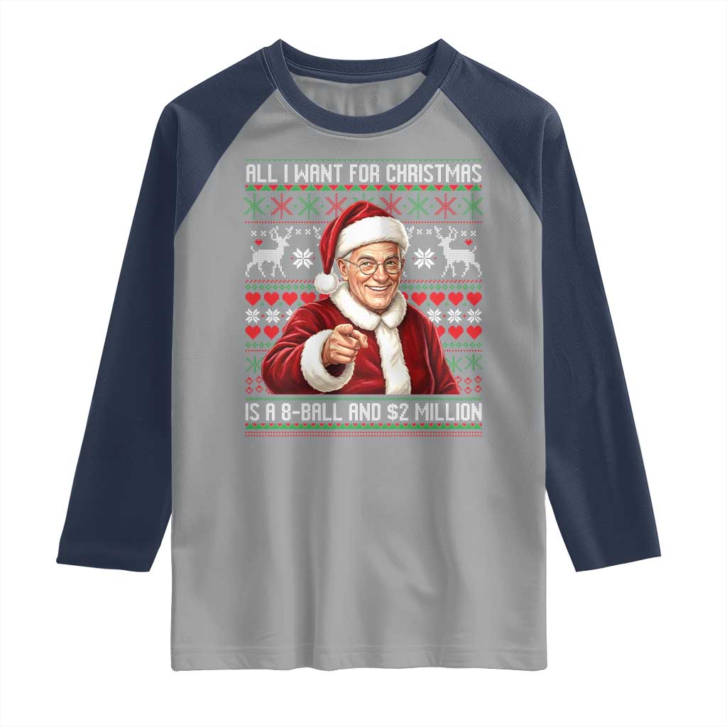 Funny Christmas Wish Billy Meme Raglan Shirt A 8 Ball and 2 Million Dollars Baby Uncle Cosplay Santa TS02 Sport Gray Navy Print Your Wear