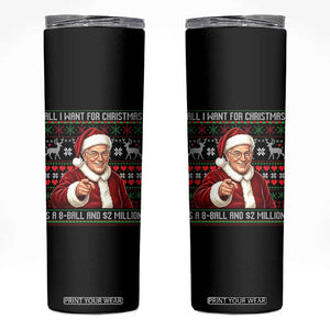 Funny Christmas Wish Billy Meme Skinny Tumbler A 8 Ball and 2 Million Dollars Baby Uncle Cosplay Santa TS02 Black Print Your Wear