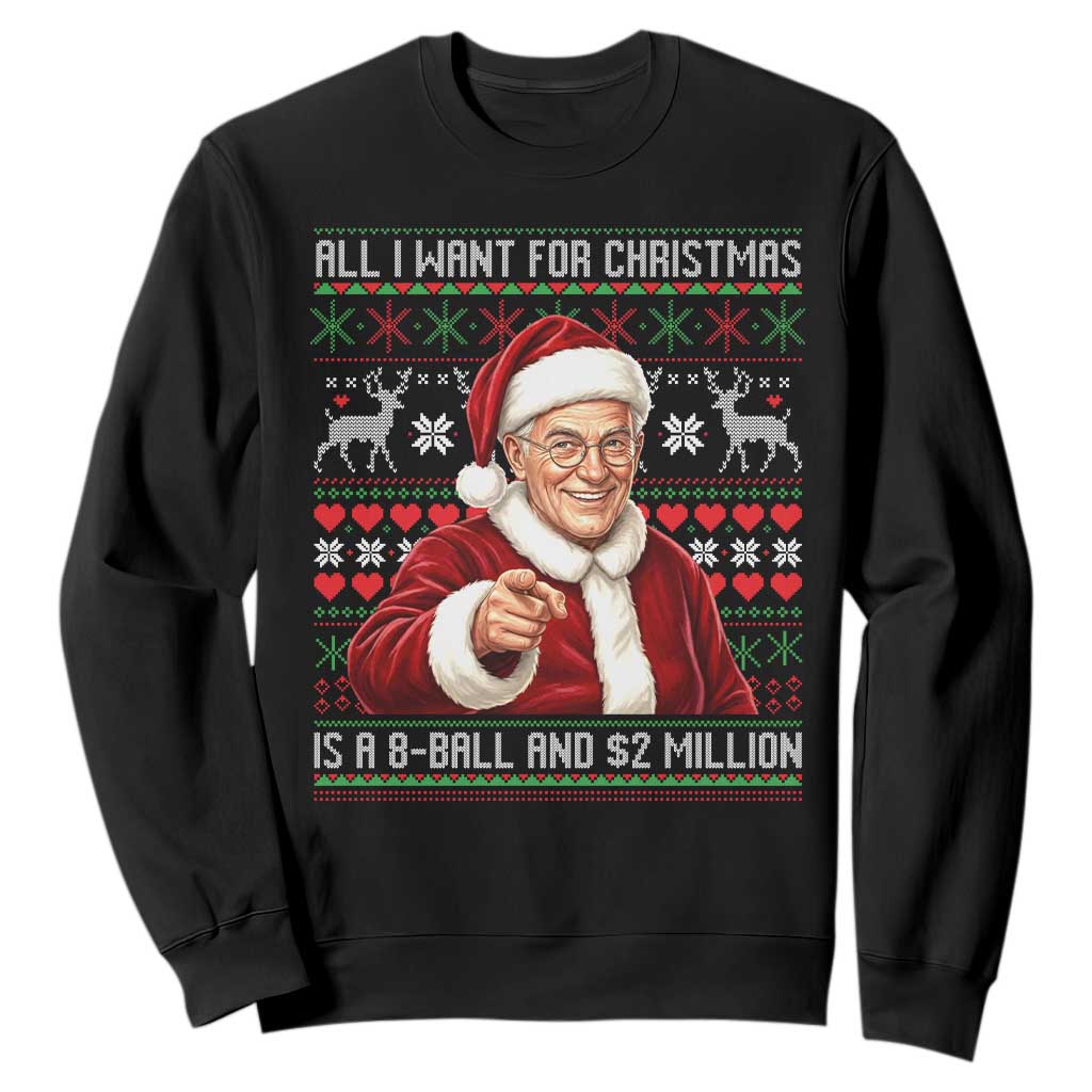 Funny Christmas Wish Billy Meme Sweatshirt A 8 Ball and 2 Million Dollars Baby Uncle Cosplay Santa TS02 Black Print Your Wear