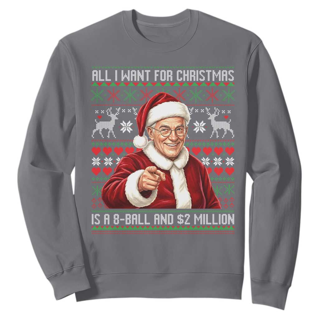 Funny Christmas Wish Billy Meme Sweatshirt A 8 Ball and 2 Million Dollars Baby Uncle Cosplay Santa TS02 Charcoal Print Your Wear