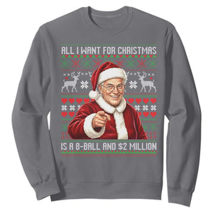 Funny Christmas Wish Billy Meme Sweatshirt A 8 Ball and 2 Million Dollars Baby Uncle Cosplay Santa TS02 Charcoal Print Your Wear