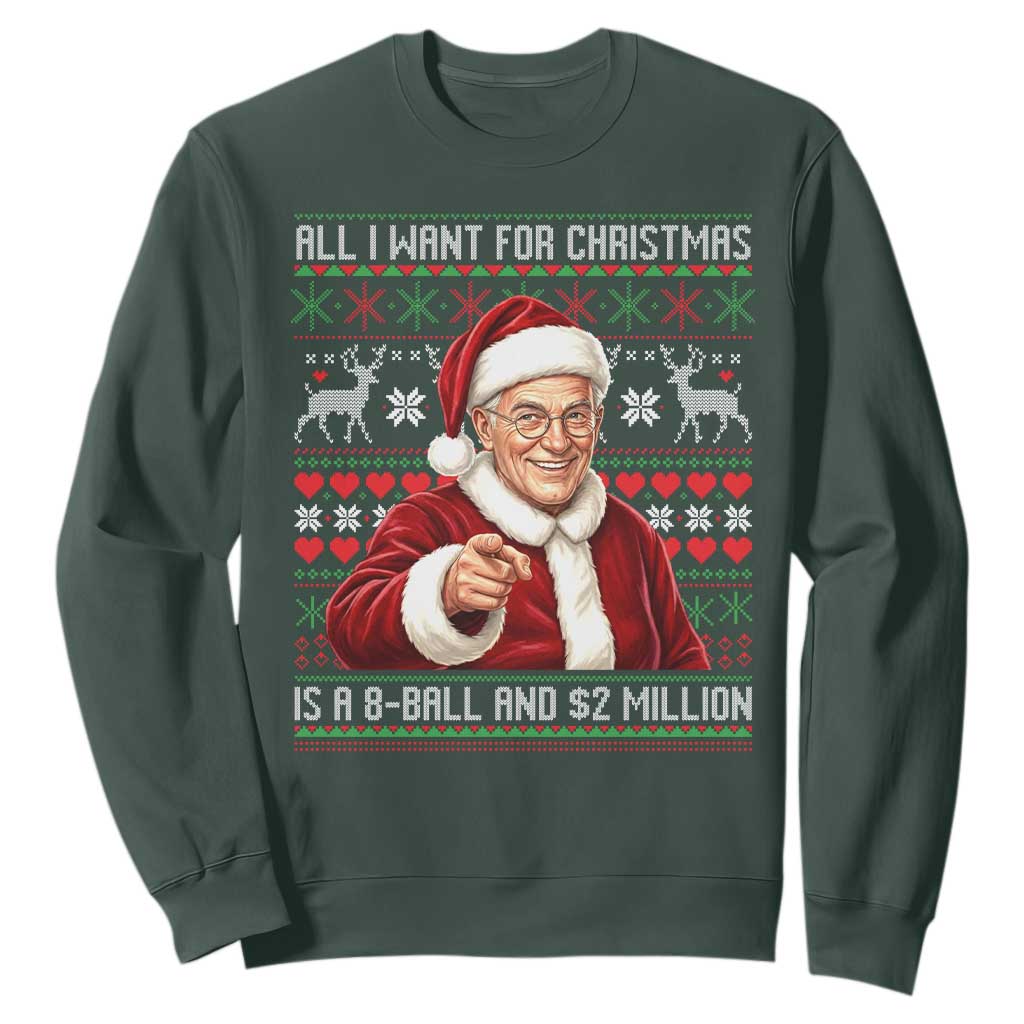 Funny Christmas Wish Billy Meme Sweatshirt A 8 Ball and 2 Million Dollars Baby Uncle Cosplay Santa TS02 Dark Forest Green Print Your Wear