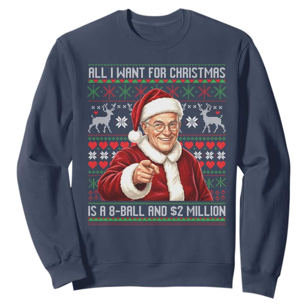Funny Christmas Wish Billy Meme Sweatshirt A 8 Ball and 2 Million Dollars Baby Uncle Cosplay Santa TS02 Navy Print Your Wear