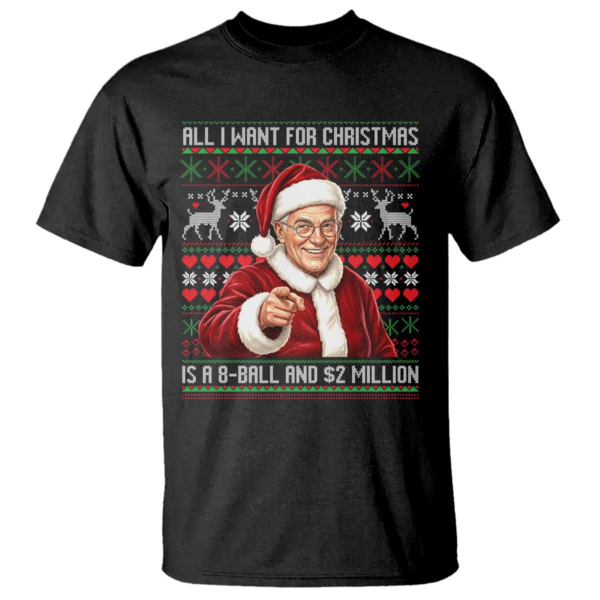 Funny Christmas Wish Billy Meme T Shirt A 8 Ball and 2 Million Dollars Baby Uncle Cosplay Santa TS02 Black Print Your Wear