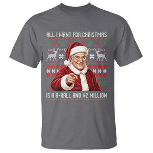 Funny Christmas Wish Billy Meme T Shirt A 8 Ball and 2 Million Dollars Baby Uncle Cosplay Santa TS02 Charcoal Print Your Wear