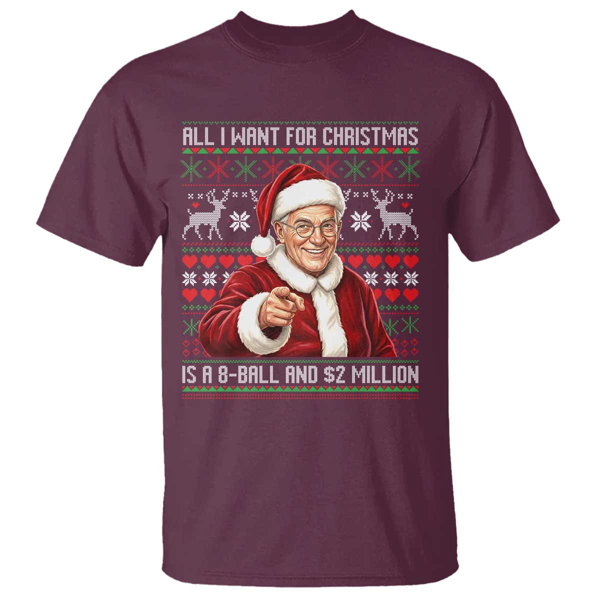 Funny Christmas Wish Billy Meme T Shirt A 8 Ball and 2 Million Dollars Baby Uncle Cosplay Santa TS02 Maroon Print Your Wear