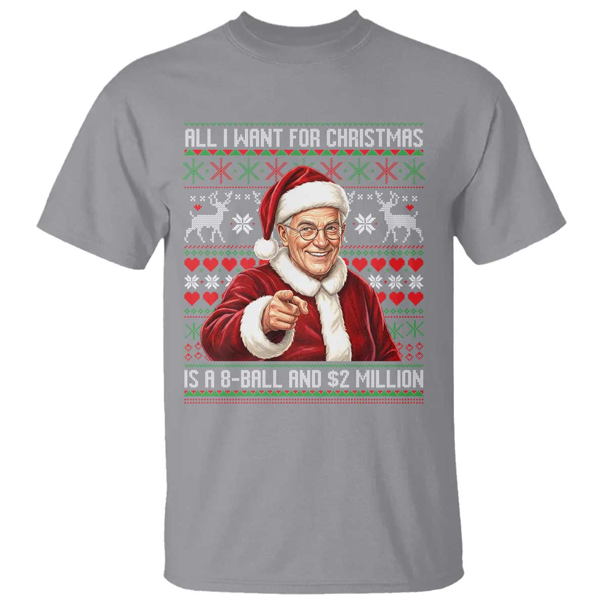 Funny Christmas Wish Billy Meme T Shirt A 8 Ball and 2 Million Dollars Baby Uncle Cosplay Santa TS02 Sport Gray Print Your Wear