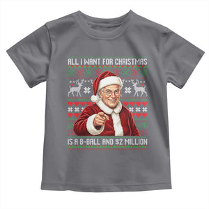 Funny Christmas Wish Billy Meme Toddler T Shirt A 8 Ball and 2 Million Dollars Baby Uncle Cosplay Santa TS02 Charcoal Print Your Wear