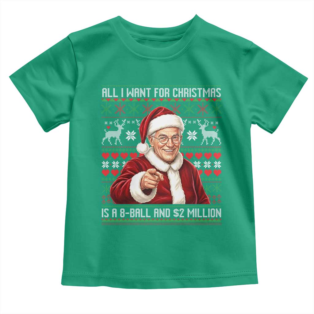 Funny Christmas Wish Billy Meme Toddler T Shirt A 8 Ball and 2 Million Dollars Baby Uncle Cosplay Santa TS02 Irish Green Print Your Wear