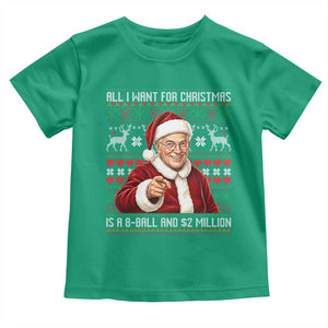 Funny Christmas Wish Billy Meme Toddler T Shirt A 8 Ball and 2 Million Dollars Baby Uncle Cosplay Santa TS02 Irish Green Print Your Wear