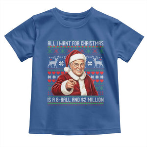 Funny Christmas Wish Billy Meme Toddler T Shirt A 8 Ball and 2 Million Dollars Baby Uncle Cosplay Santa TS02 Royal Blue Print Your Wear