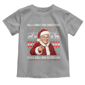Funny Christmas Wish Billy Meme Toddler T Shirt A 8 Ball and 2 Million Dollars Baby Uncle Cosplay Santa TS02 Sport Gray Print Your Wear