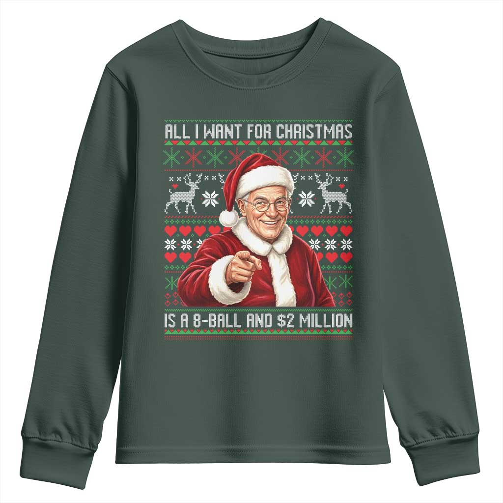 Funny Christmas Wish Billy Meme Youth Sweatshirt A 8 Ball and 2 Million Dollars Baby Uncle Cosplay Santa TS02 Dark Forest Green Print Your Wear