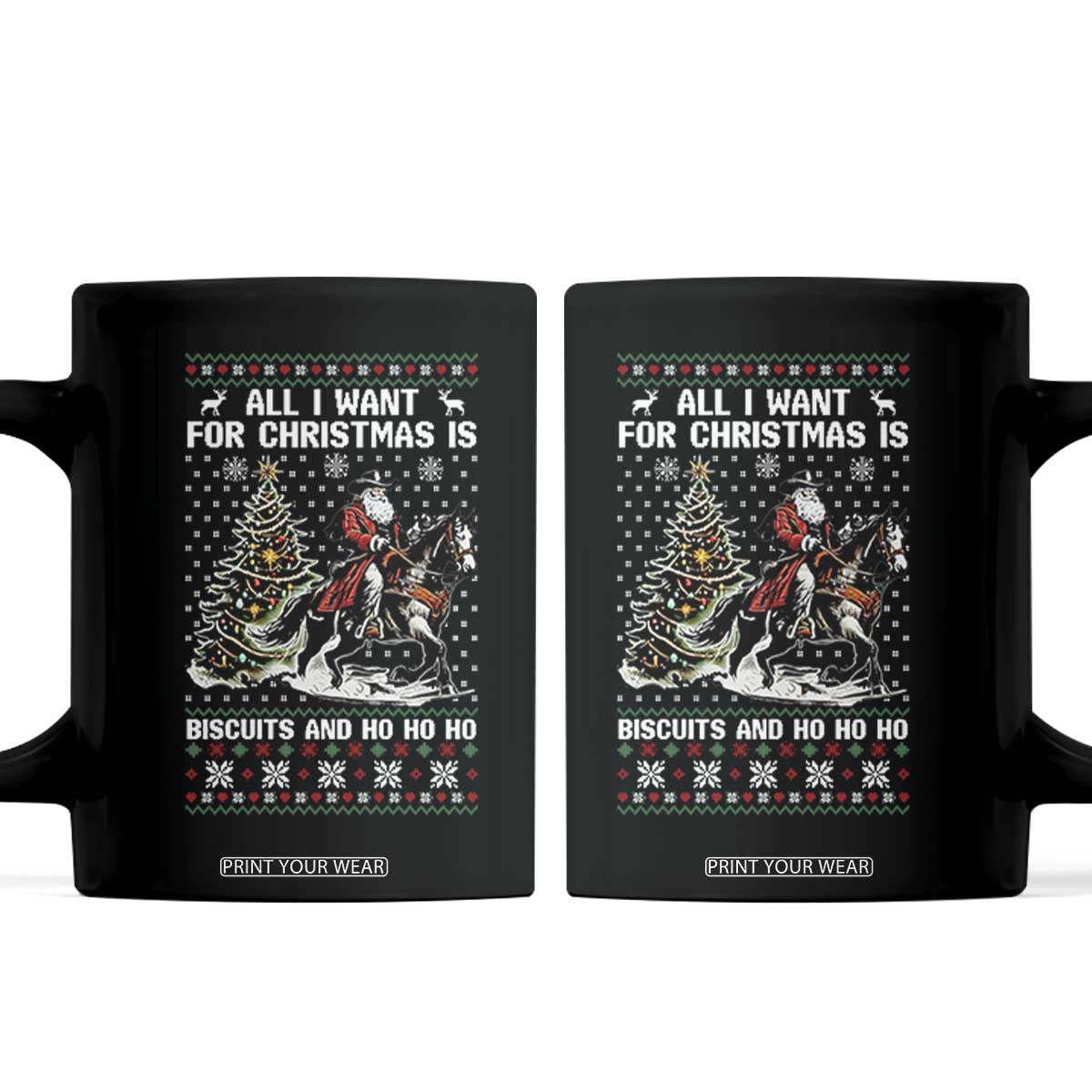 Funny Western Christmas Cowboy Santa Coffee Mug All I Want for Christmas Is Biscuits and Ho Ho Ho TS02 Black Print Your Wear