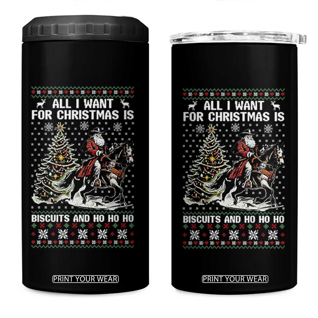 Funny Western Christmas Cowboy Santa 4 in 1 Can Cooler Tumbler All I Want for Christmas Is Biscuits and Ho Ho Ho TS02 One Size: 16 oz Black Print Your Wear