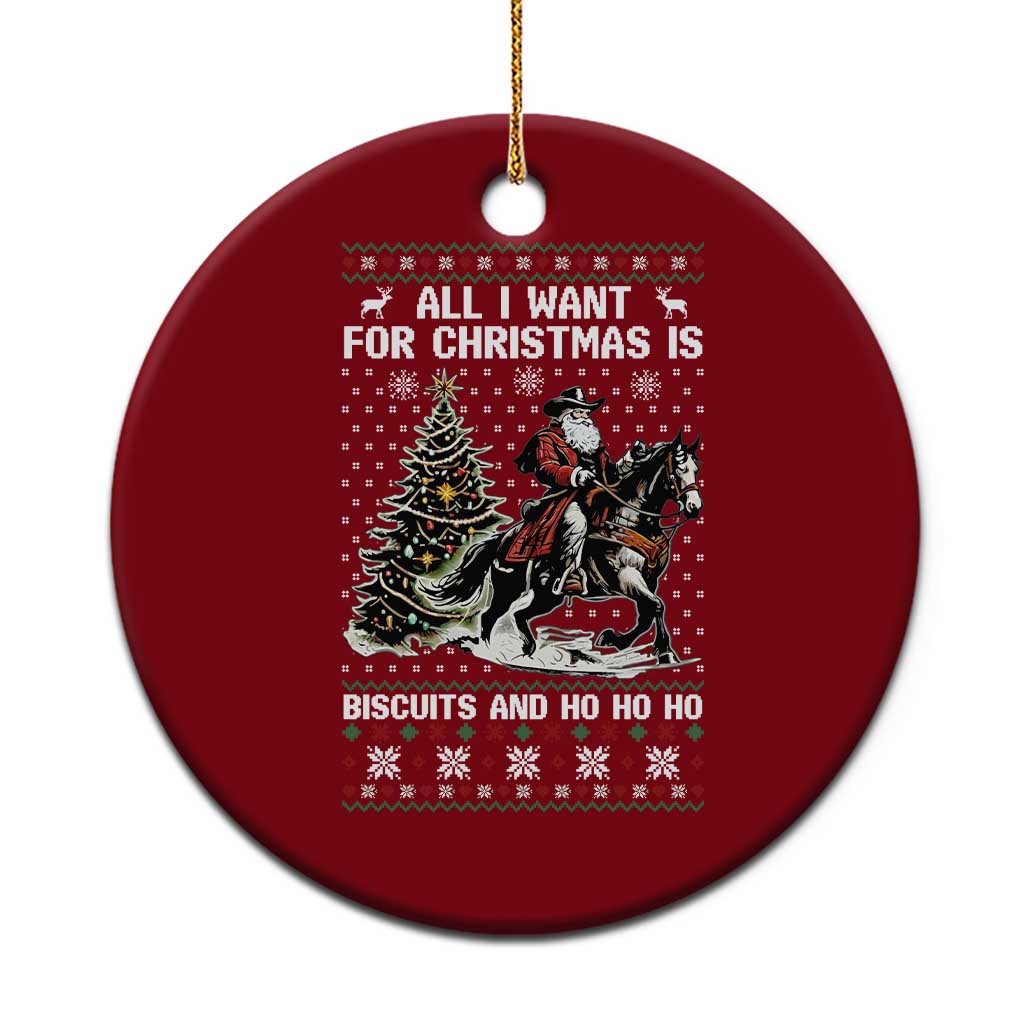 Funny Western Christmas Cowboy Santa Ceramic Ornament All I Want for Christmas Is Biscuits and Ho Ho Ho TS02 1pc Red Print Your Wear