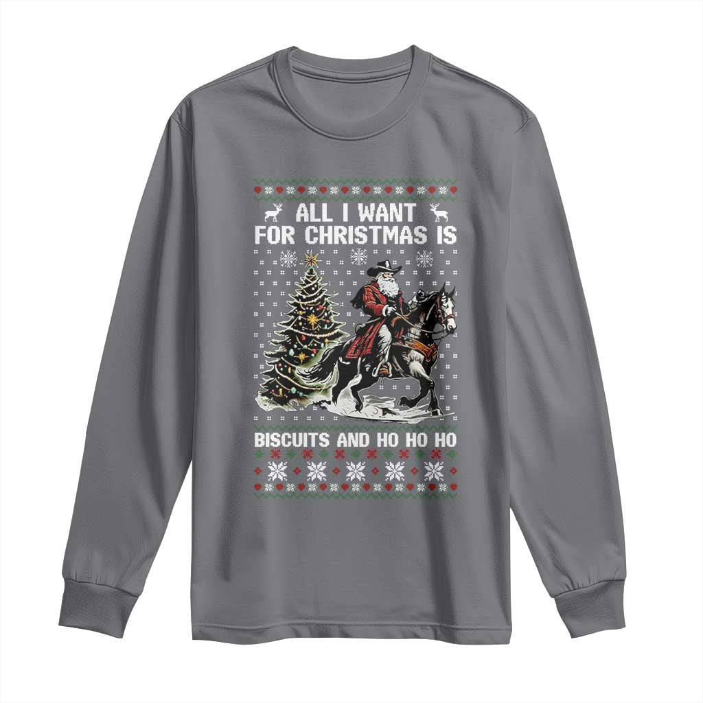 Funny Western Christmas Cowboy Santa Long Sleeve Shirt All I Want for Christmas Is Biscuits and Ho Ho Ho TS02 Charcoal Print Your Wear