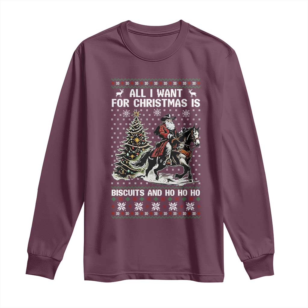 Funny Western Christmas Cowboy Santa Long Sleeve Shirt All I Want for Christmas Is Biscuits and Ho Ho Ho TS02 Maroon Print Your Wear