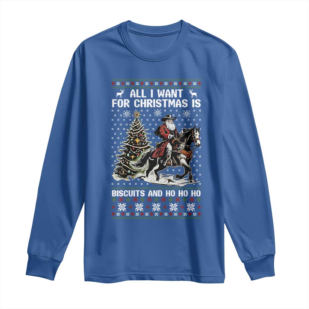 Funny Western Christmas Cowboy Santa Long Sleeve Shirt All I Want for Christmas Is Biscuits and Ho Ho Ho TS02 Royal Blue Print Your Wear