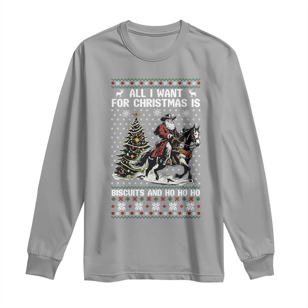 Funny Western Christmas Cowboy Santa Long Sleeve Shirt All I Want for Christmas Is Biscuits and Ho Ho Ho TS02 Sport Gray Print Your Wear