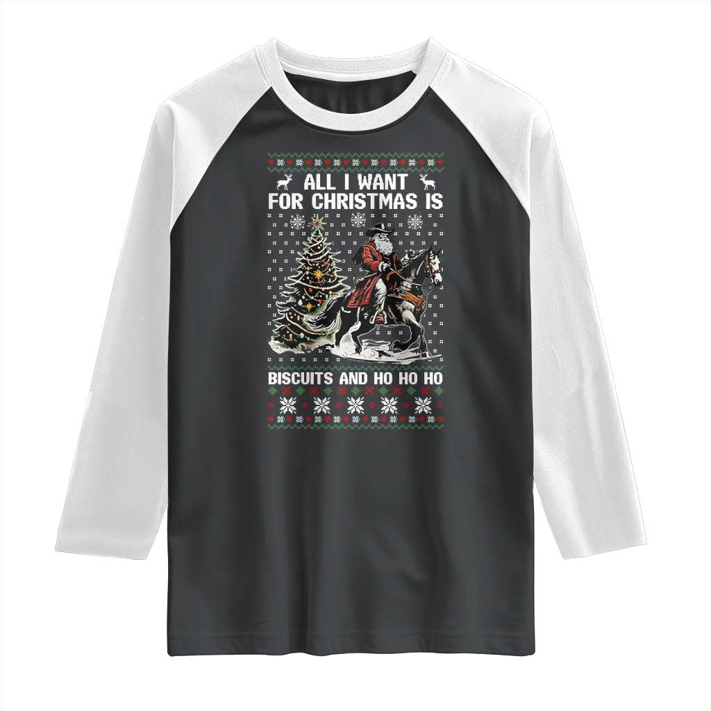Funny Western Christmas Cowboy Santa Raglan Shirt All I Want for Christmas Is Biscuits and Ho Ho Ho TS02 Black White Print Your Wear