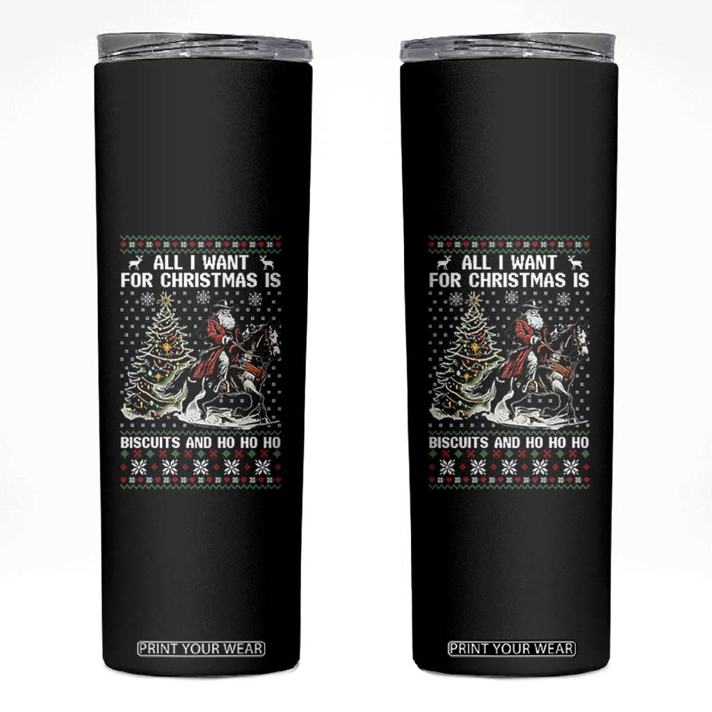 Funny Western Christmas Cowboy Santa Skinny Tumbler All I Want for Christmas Is Biscuits and Ho Ho Ho TS02 Black Print Your Wear