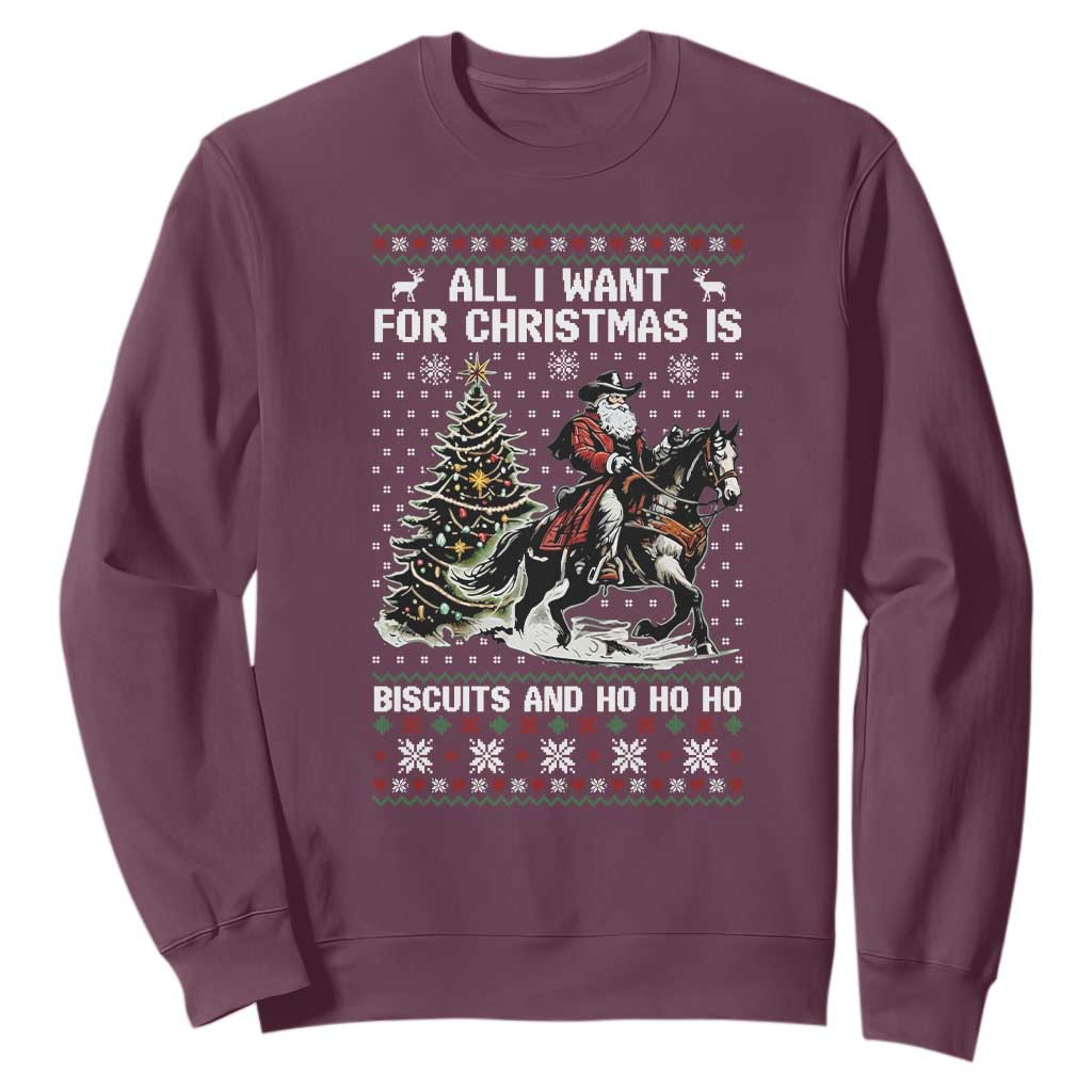 Funny Western Christmas Cowboy Santa Sweatshirt All I Want for Christmas Is Biscuits and Ho Ho Ho TS02 Maroon Print Your Wear